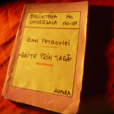 Ioan Petrovici - Raite prin tara- Biblioteca Universala nr 130-131 ,120 pag