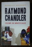 CRIMA DE MANTUIALA - RAYMOND CHANDLER