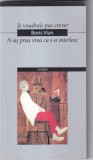 Boris Vian Je voudrais pas crever carte poezie romana franceza editura Paralela 45 brosata colectia Gemini