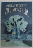 MELANCOLIA de MIRCEA CARTARESCU, ilustratii de SIDONIA CALIN , 2021