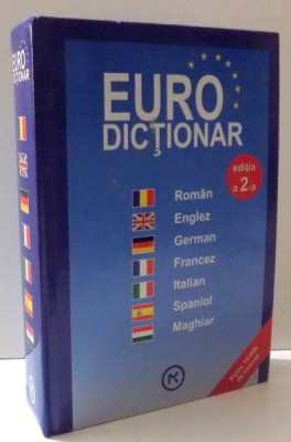 EURO DICTIONAR ROMAN - ENGLEZ - GERMAN - FRANCEZ - ITALIAN - SPANIOL - MAGHIAR, 2008 foto