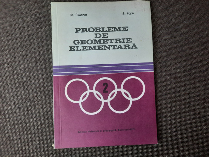 PROBLEME DE GEOMETRIE ELEMENTARA M PIMSNER ,S POPA,RF5/4