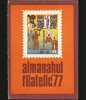 Almanah Filatelic &#039;77 - 1977 - Timbre, Filatelie, Poșta Rom&acirc;nă - Carte