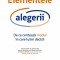 Elementele alegerii. De ce conteaza modul in care luam decizii - Eric J. Johnson