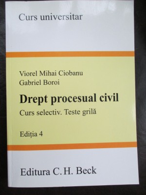Drept procesual civil Curs selectiv.Teste grila Viorel M.Ciobanu, Gabriel Boroi foto