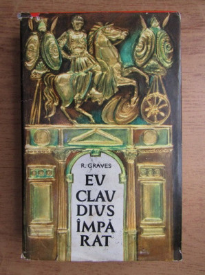 Robert Graves - Eu, Claudius &amp;icirc;mpărat foto