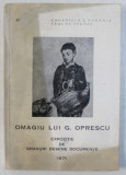 OMAGIU LUI G. OPRESCU , EXPOZITIE DE GRAVURI , DESENE , DOCUMENTE , 1971