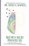 AS - DR. JANET G. WOITITZ - MAI BUN DECAT PARINTII TAI
