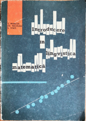 Introducere in lingvistica matematica - Solomon Marcus, Ed. Nicolau, S. Stati foto