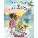 Off I Go!: An Acorn Book (Princess Truly #2)