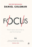 Focus | Daniel Goleman, Curtea Veche Publishing