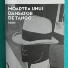 Stelian Tanase – Moartea unui dansator de tango ( prima editie )