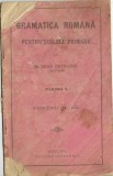 1732SPN Gramatica rom&acirc;nă pentru șc&oacute;lele primare de dr Ioan Petranu, profesor, partea I, pentru cl III, Arad, 1901