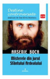 Destine controversate vol.13: Arsenie Boca - Dan-Silviu Boerescu