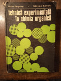 TEHNICA EXPERIMENTALA IN CHIMIA ORGANICA- IULIU POGANY