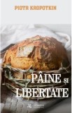 Paine si libertate - Piotr Kropotkin