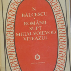 Romanii supt Mihai Viteazul - N. Bălcescu, 1975
