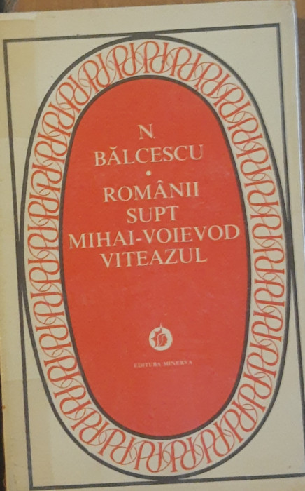 Romanii supt Mihai Viteazul - N. Bălcescu, 1975