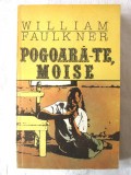 &quot;POGOARA-TE, MOISE&quot;, William Faulkner, 1991. Carte noua