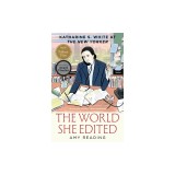 The World She Edited: Katharine S. White at the New Yorker