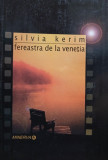 Silvia Kerim - Fereastra de la Venetia (2003)