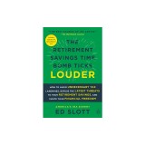 The Retirement Savings Time Bomb Ticks Louder: How to Avoid Unnecessary Tax Landmines, Defuse the Latest Threats to Your Retirement Savings, and Ignit