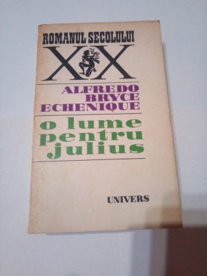 O LUME PENTRU JULIUS ~ ALFRDO BRYCE ECHENIQUE foto