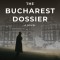 The Bucharest Dossier