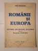 Rom&acirc;nii și Europa: istorie, societate, cultură vol. I (sec XVIII-XIX) - Dan Berindei, Museion 1991. Carte de istorie