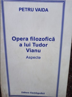 Opera filozofică a lui Tudor Vianu/ Petru Vaida foto