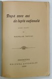 DUPA ZECE ANI DE LUPTA NATIONALA , STUDIU POLITIC de NICOLAE NOVAC , 1900