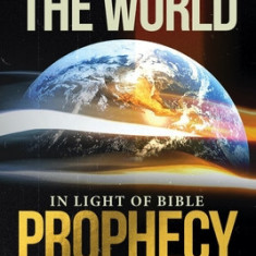 Understanding the World in Light of Bible Prophecy