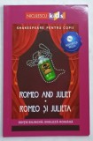 ROMEO AND JULIET / ROMEO SI JULIETA de WILLIAM SHAKESPEARE , COLECTIA &#039; SHAKESPEARE PENTRU COPII &#039; , LIPSA AUDIOBOOK , 2019