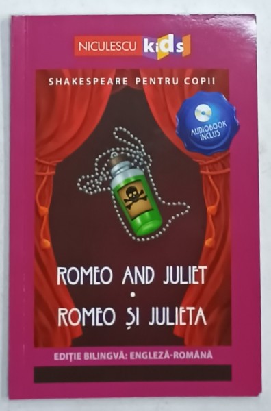ROMEO AND JULIET / ROMEO SI JULIETA de WILLIAM SHAKESPEARE , COLECTIA &#039; SHAKESPEARE PENTRU COPII &#039; , LIPSA AUDIOBOOK , 2019
