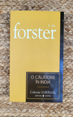 E. M. FORSTER - O CALATORIE IN INDIA foto