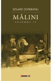 Cumpara ieftin Carte Beletristica Roman Malini Vol.4 Eduard Dorneanu