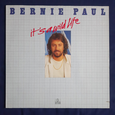Bernie Paul - It&amp;#039;s A Wild Life _ vinyl,LP _ Ariola, Germania, 1981 foto