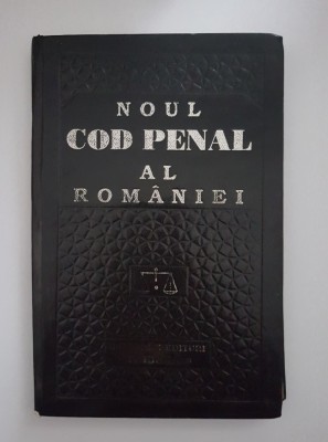 NOUL COD PENAL AL ROMANIEI foto