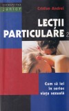 Cristian Andrei - Lectii particulare, volumul 2: Cum sa iei in serios viata