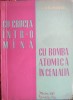Cu crucea &icirc;ntr-o m&acirc;nă, cu bomba atomică &icirc;n alta