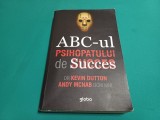 ABC-UL PSIHOPATULUI DE SUCCES * DR. KEVIN DUTTON / 2015 * 800