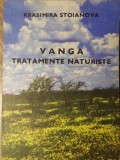 Vanga: Tratamente Naturiste si Remedii pentru Sanatate - Krasimira Stoianova. Carte Medicina, Star Trafic 1992, Paperback, Stare Buna