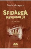 Sfidarea absurdului - Teodor Georgescu