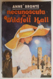 Necunoscuta de la Wildfell Hall - Anne Bronte