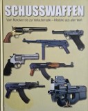 Schusswaffen. Vom Revolver bis zur Vollautomatik - Modelle aus aller Welt - Chris McNab