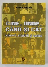CINE , UNDE , CAND SI CAT , A DOMNIT , STAPANIT SI CONDUS de PETRU FARCAS , STATISTICI DE ISTORIE , 2012