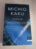 Michio Kaku - Fizica imposibilului