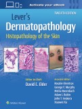 Lever&#039;s Dermatopathology: Histopathology of the Skin