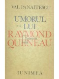 Val Panaitescu - Umorul lui Raymond Queneau (Editia: 1979)