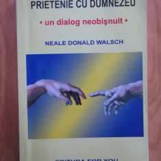 Neale Donald Walsch - Prietenie cu Dumnezeu. Un dialog neobisnuit